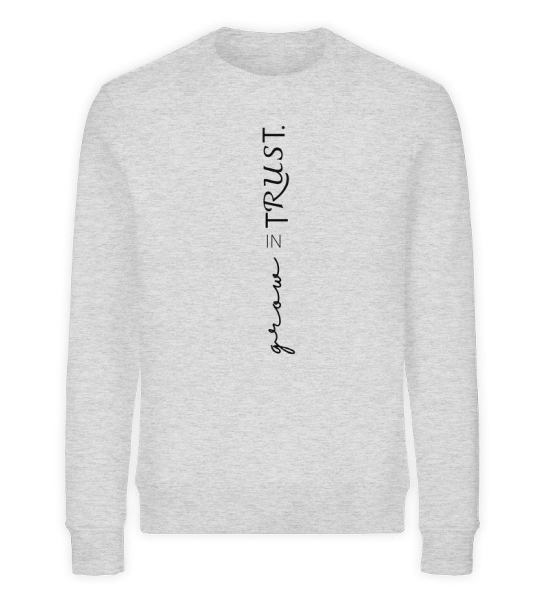 grow in trust - Unisex Organic Sweatshirt