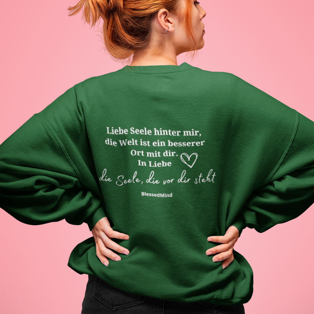 Liebe Seele hinter mir...  - Unisex Organic Sweatshirt