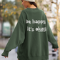 be happy it's okay  - Unisex Organic Sweatshirt