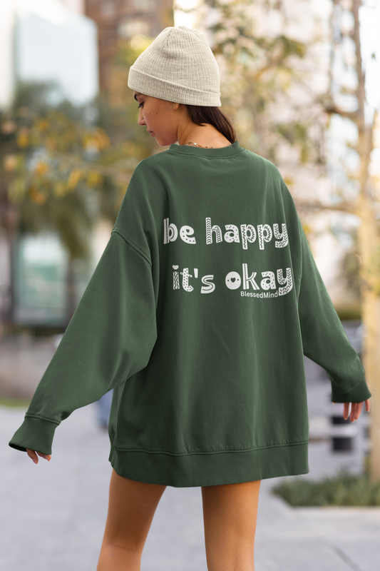 be happy it's okay  - Unisex Organic Sweatshirt