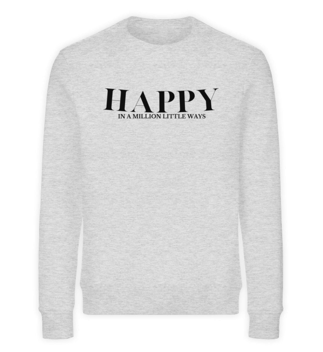 Happy in a million...  - Unisex Organic Sweatshirt
